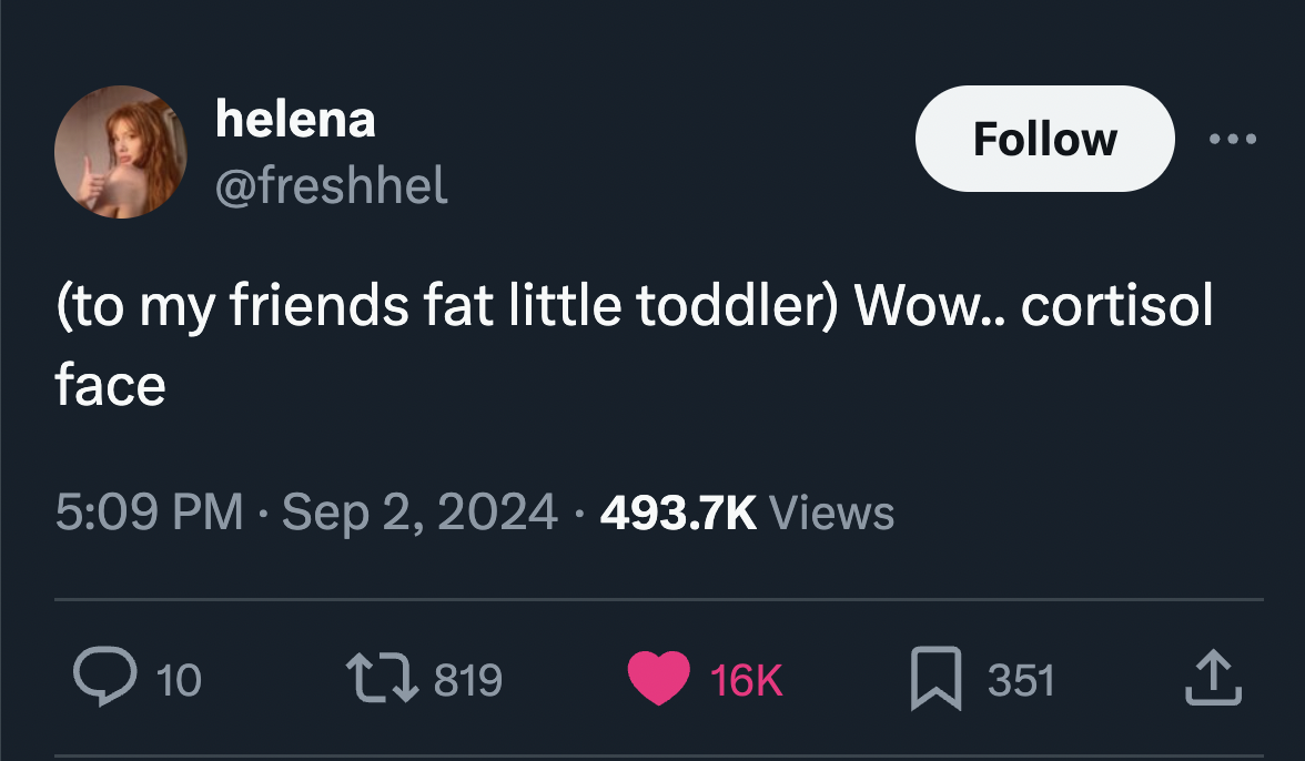 screenshot - helena to my friends fat little toddler Wow.. cortisol face Views 10 351